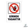 Girmek Yasaktır Uyarı Levhası